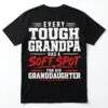 Every Tough Grandpa Has a Soft Spot for Granddaughter T-Shirt 16 every tough grandpa has a soft spot for granddaughter t shirt.jpg
