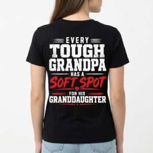 Every Tough Grandpa Has a Soft Spot for Granddaughter T-Shirt 11 every tough grandpa has a soft spot for granddaughter t shirt 5.jpg