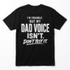 funny dad voice warning t shirt for fathers and stepdads.jpg
