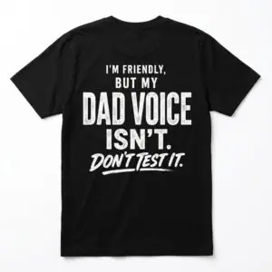 funny dad voice warning t shirt for fathers and stepdads.jpg