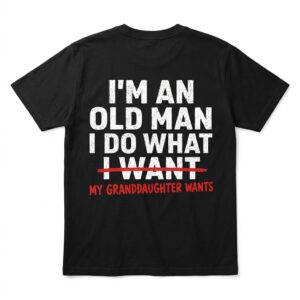 funny grandfather t shirt i do what my granddaughter wants 1.jpg
