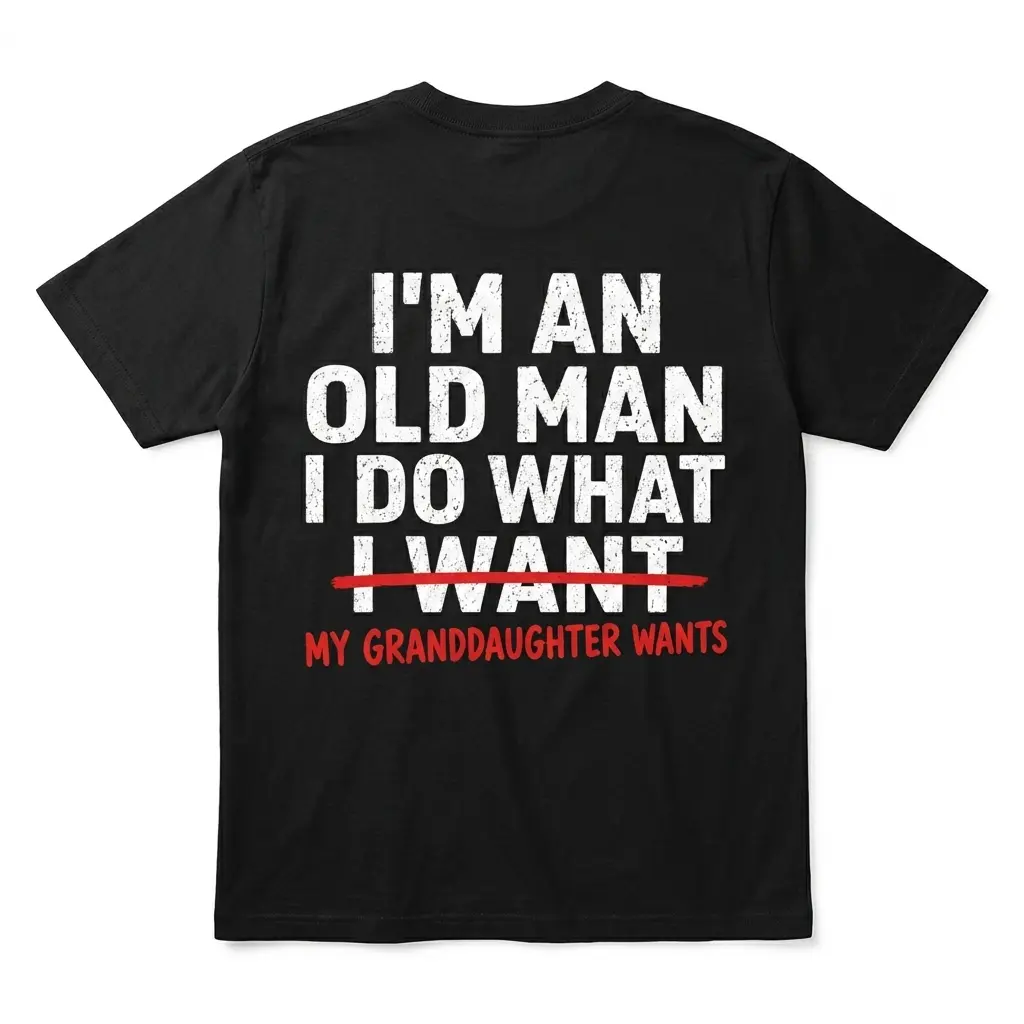 funny grandfather t shirt i do what my granddaughter wants 1.jpg