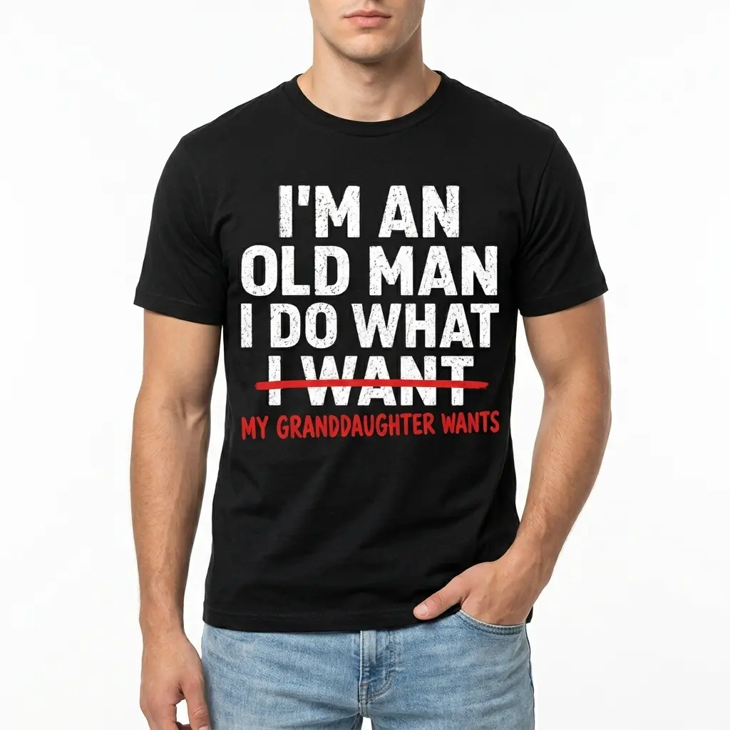 funny grandfather t shirt i do what my granddaughter wants 3.jpg