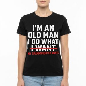 funny grandfather t shirt i do what my granddaughter wants 4.jpg