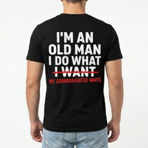 funny grandfather t shirt i do what my granddaughter wants 5.jpg
