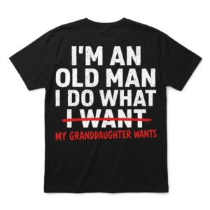 funny grandpa does what granddaughter wants t shirt humorous gift.jpg