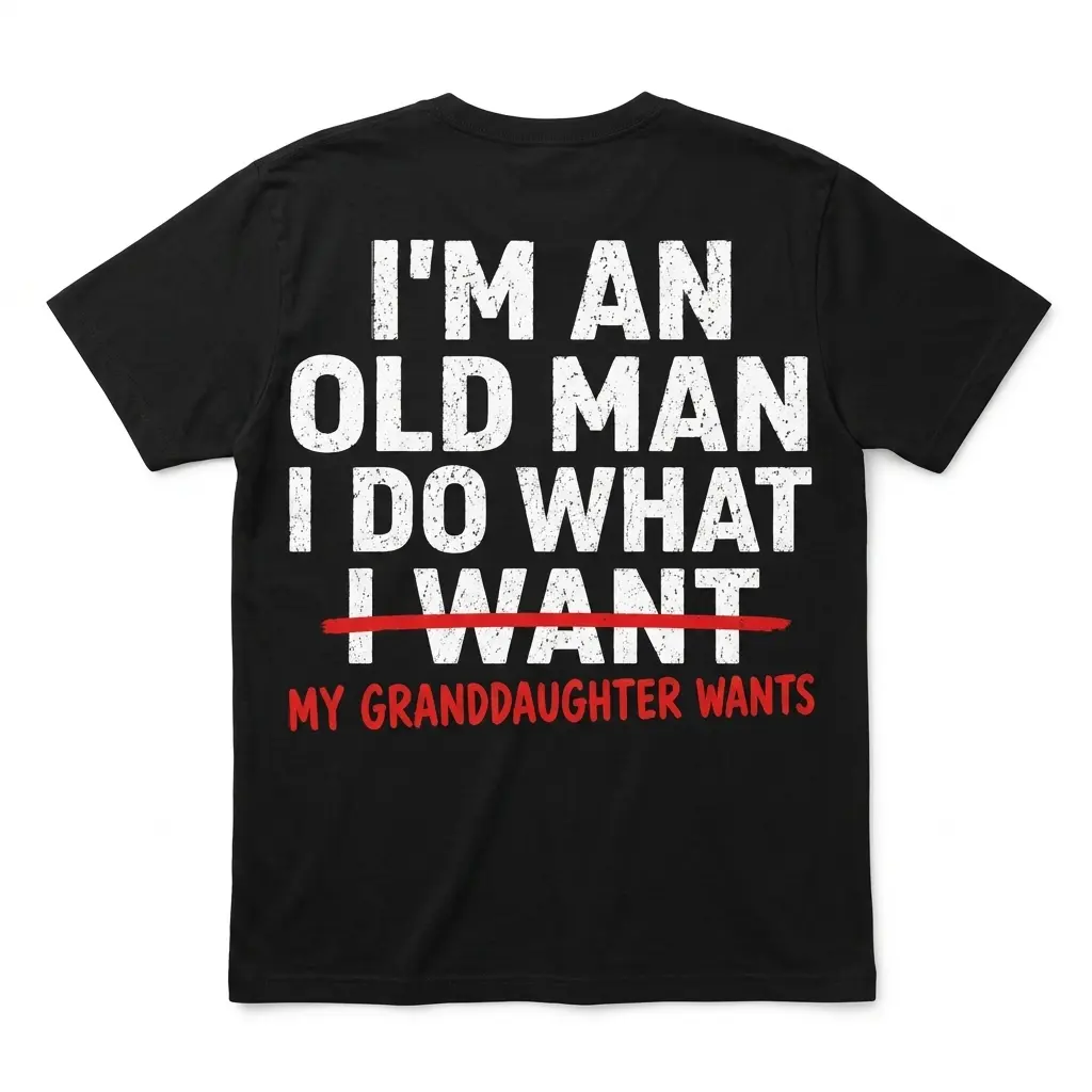 funny grandpa does what granddaughter wants t shirt humorous gift.jpg