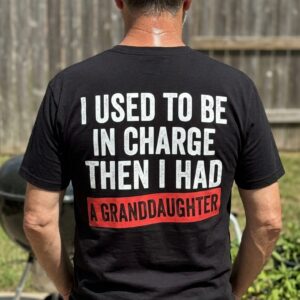funny grandpa t shirt used to be in charge granddaughter tee 1.jpg