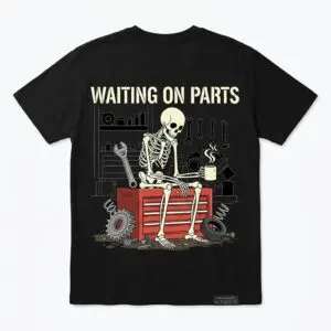 funny mechanic skeleton waiting on parts t shirt for car guys.jpg