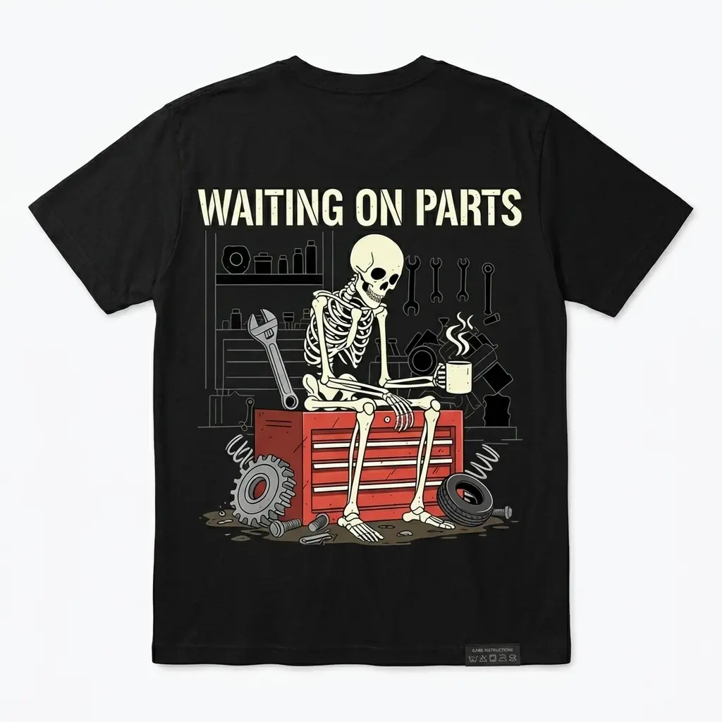 funny mechanic skeleton waiting on parts t shirt for car guys.jpg