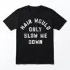 Hair Would Only Slow Me Down Funny Minimalist Quote T-Shirt 16 hair would only slow me down funny minimalist quote t shirt.jpg