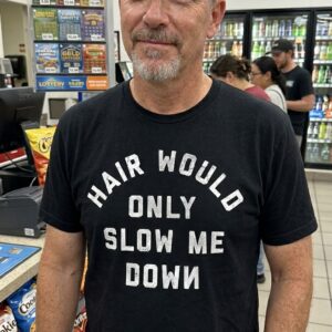 hair would only slow me down funny minimalist quote t shirt 3.jpg