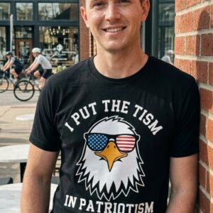 I Put The Tism In Patriotism T-Shirt - Funny Eagle Graphic Tee 8 i put the tism in patriotism t shirt funny eagle graphic tee 2.jpg