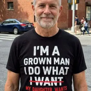 I'm a Grown Man I Do What My Daughter Wants T-Shirt 8 im a grown man i do what my daughter wants t shirt 2.jpg