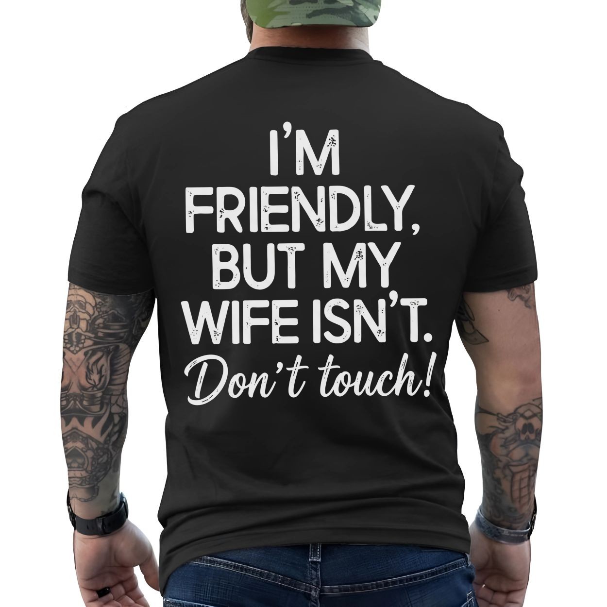 I'm Friendly But My Wife Isn't Don't Touch Funny Husband T-Shirt 1 im friendly but my wife isnt dont touch funny husband t shirt.jpg