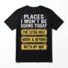 Places I Won't Be Going Today Funny Anti Hustle T-Shirt 16 places i wont be going today funny anti hustle t shirt.jpg