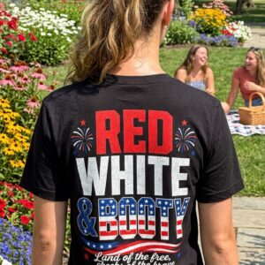 Red White and Booty Funny Patriotic 4th of July T-Shirt 7 red white and booty funny patriotic 4th of july t shirt 1.jpg