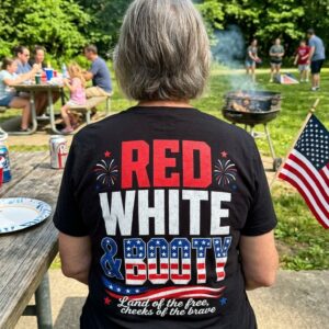 Red White and Booty Funny Patriotic 4th of July T-Shirt 9 red white and booty funny patriotic 4th of july t shirt 3.jpg