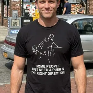 Some People Need A Push Dark Humor Stick Figure T-Shirt 8 some people need a push dark humor stick figure t shirt 2.jpg