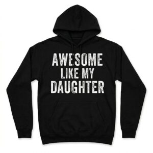 Awesome Like My Daughter Funny T-Shirt | Parent Humor Tee 7 awesome like my daughter funny t shirt parent humor tee 1.jpg