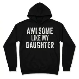 Awesome Like My Daughter Funny T-Shirt | Parent Humor Tee 7 awesome like my daughter funny t shirt parent humor tee 1.jpg