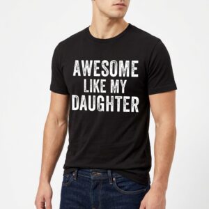 Awesome Like My Daughter Funny T-Shirt | Parent Humor Tee 10 awesome like my daughter funny t shirt parent humor tee 4.jpg