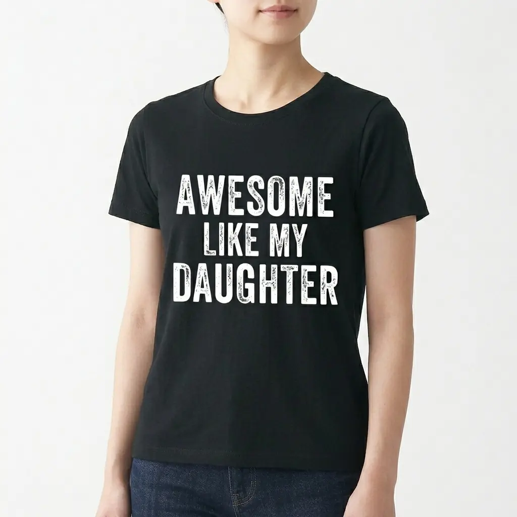 Awesome Like My Daughter Funny T-Shirt | Parent Humor Tee 6 awesome like my daughter funny t shirt parent humor tee 5.jpg