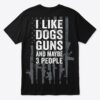 Dogs Guns and Maybe 3 People Shirt - Funny Patriotic Graphic Tee 15 dogs guns and maybe 3 people shirt funny patriotic graphic tee.jpg