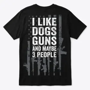 dogs guns and maybe 3 people shirt funny patriotic graphic tee.jpg
