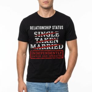 funny independently owned and operated relationship status t shirt 2.jpg