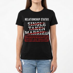 funny independently owned and operated relationship status t shirt 3.jpg