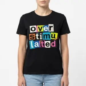 Funny Overstimulated Ransom Note Letters Graphic T-Shirt 9 funny overstimulated ransom note letters graphic t shirt 3.jpg