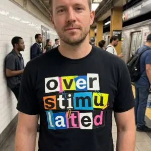 Funny Overstimulated Ransom Note Letters Graphic T-Shirt 11 funny overstimulated ransom note letters graphic t shirt 5.jpg