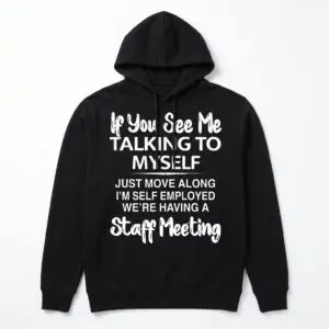 Funny Self Employed Staff Meeting T-Shirt for Entrepreneurs 7 funny self employed staff meeting t shirt for entrepreneurs 1.jpg