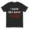 I Have Sex Daily Dyslexia T-Shirt - Funny Anagram Joke Tee 15 i have sex daily dyslexia t shirt funny anagram joke tee.jpg