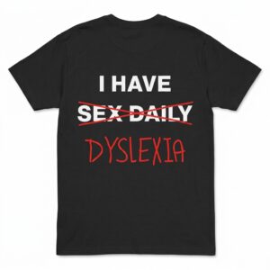 i have sex daily dyslexia t shirt funny anagram joke tee.jpg