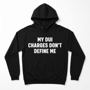 My DUI Charges Don't Define Me T-Shirt - Sarcastic Humor Tee 7 my dui charges dont define me t shirt sarcastic humor tee 1.jpg