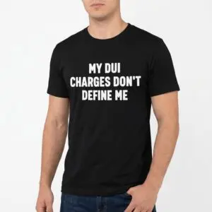 My DUI Charges Don't Define Me T-Shirt - Sarcastic Humor Tee 10 my dui charges dont define me t shirt sarcastic humor tee 4.jpg