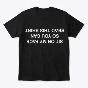 sit on my face upside down shirt funny adult humor graphic tee.jpeg