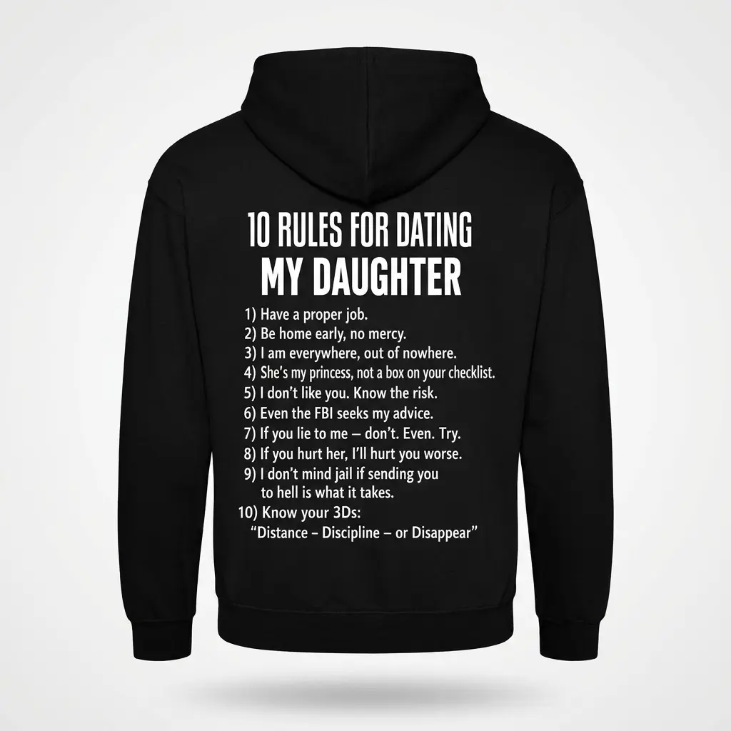 10 Rules for Dating My Daughter T-Shirt 2 Back view of a hoodie with '10 Rules for Dating My Daughter' printed boldly.