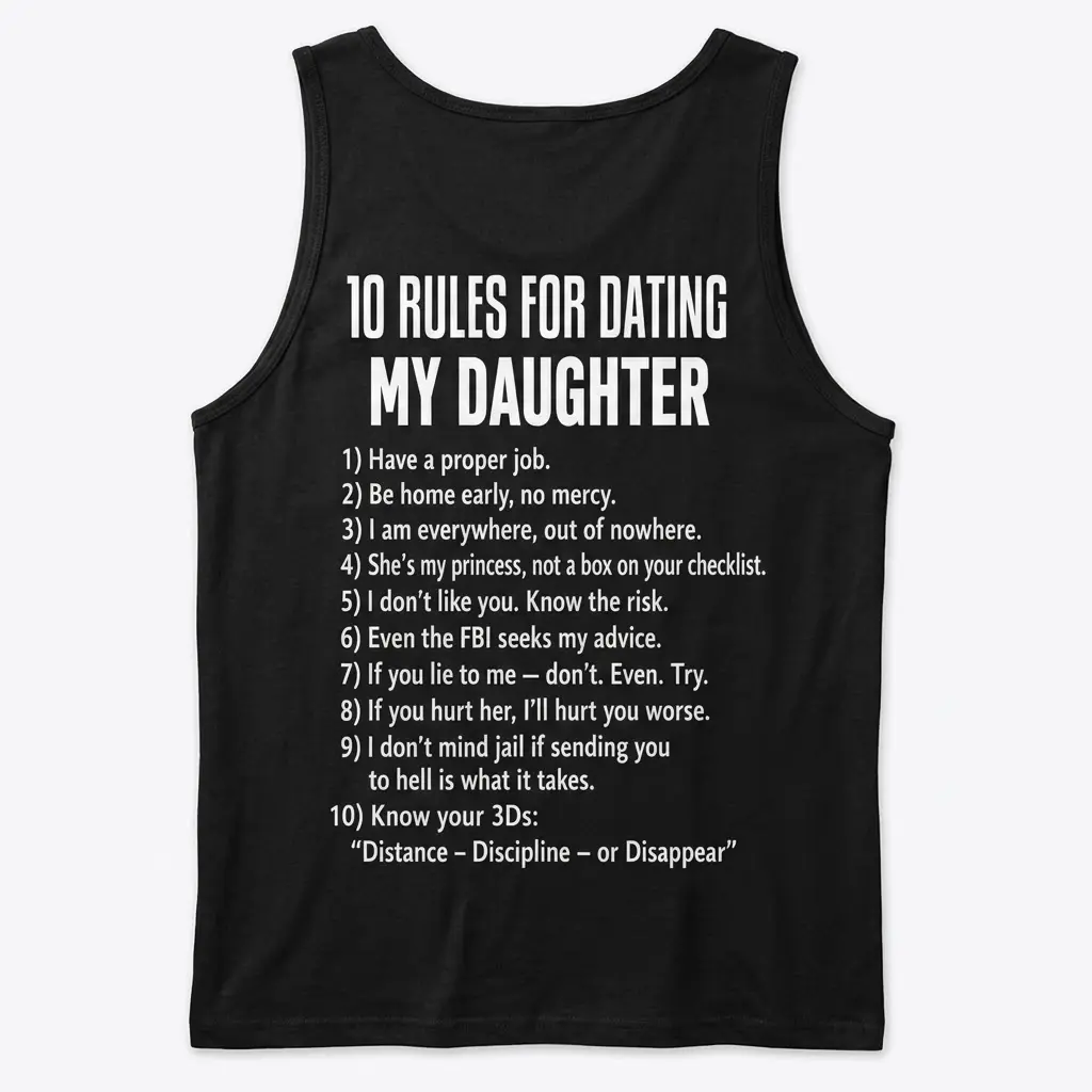 10 Rules for Dating My Daughter T-Shirt 3 Tank top displaying '10 Rules for Dating My Daughter' text on the back.