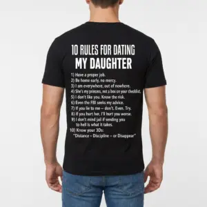10 Rules for Dating My Daughter T-Shirt 9 Man wearing a t-shirt, '10 Rules for Dating My Daughter' text visible on the back.