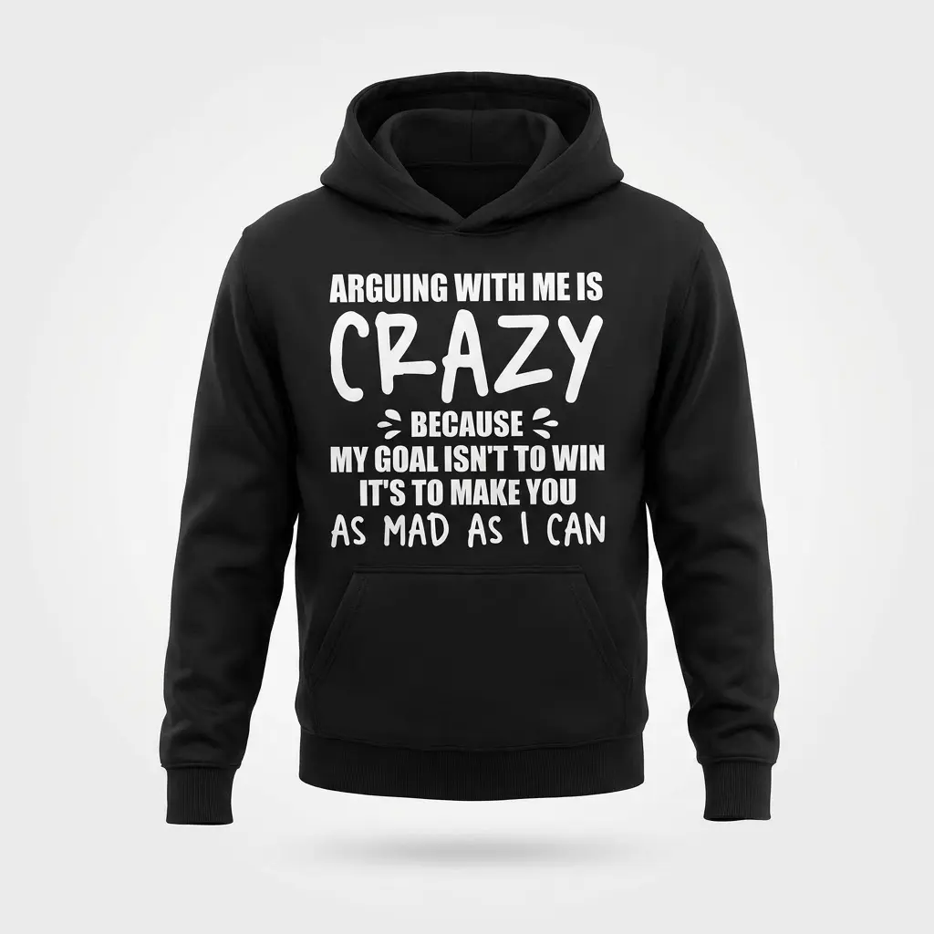 Arguing With Me Is Crazy Sarcastic T-Shirt 2 arguing with me is crazy sarcastic t shirt 1.jpg