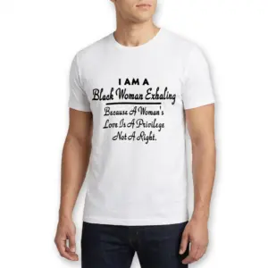 Black Woman Exhaling Love Is A Privilege T-Shirt 10 Close-up of the distinct "Because A Woman's Love Is A Privilege Not A Right" text on the white garment.