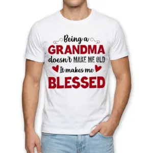 Blessed Grandma Funny Graphic T-Shirt 8 Close-up of the upper right side of the white t-shirt, highlighting parts of "Being a GRANDMA" design.