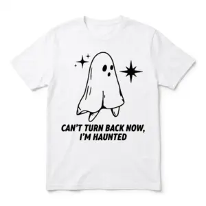 White T-shirt with a cartoon ghost and 'Can't Turn Back Now, I'm Haunted' text.