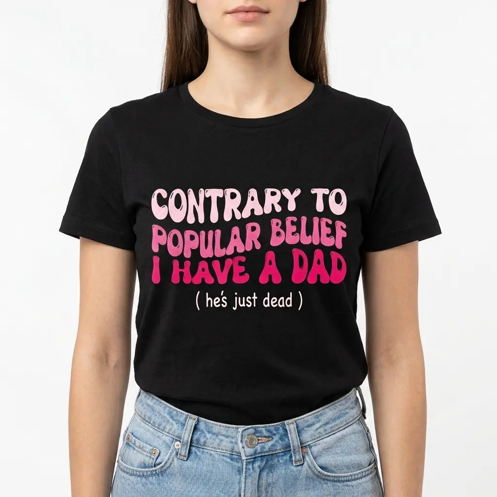 Contrary to Popular Belief I Have a Dad T-Shirt 4 Creative mockup of a dark humor T-shirt featuring eye-catching typography.