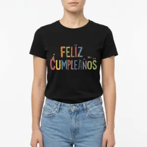 Cute Feliz Cumpleaños Spanish Birthday T-Shirt 9 Black birthday T-shirt featuring vibrant 'Feliz Cumpleaños' message.