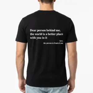Dear Person Behind Me Positive Graphic T-Shirt 10 Side view of black T-shirt showing sleeve and silhouette.