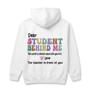 Dear Student Behind Me Retro Teacher T-Shirt 7 Back view of a white shirt displaying the phrase 'The world is a better place with you in it'.
